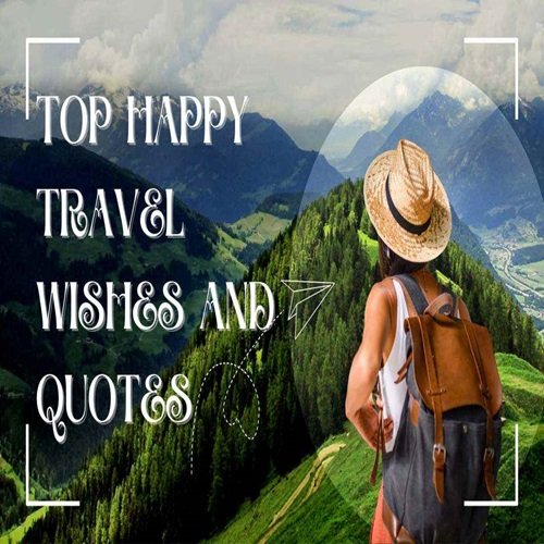 Top Happy Travel Wishes and Quotes